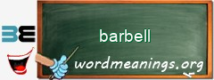 WordMeaning blackboard for barbell